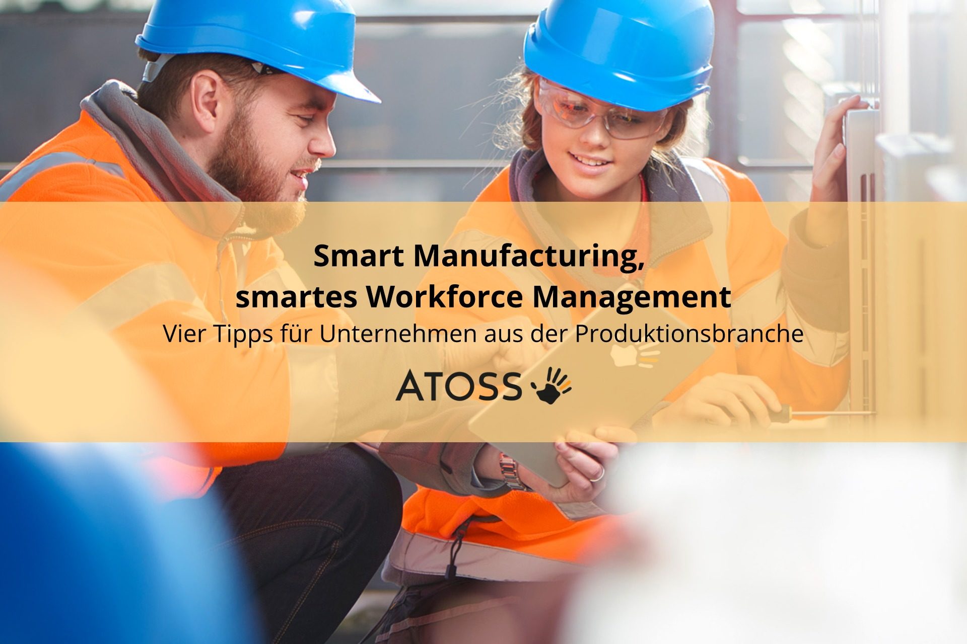 Smart Manufacturing, smartes Workforce Management - Vier Tipps für die