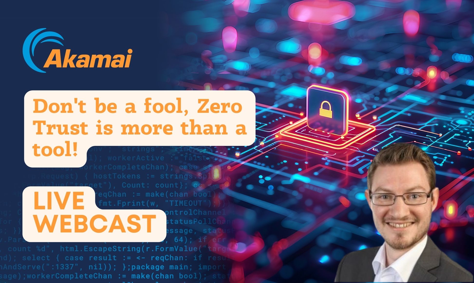 Akamai I Don't be a fool, Zero Trust is more than a tool!